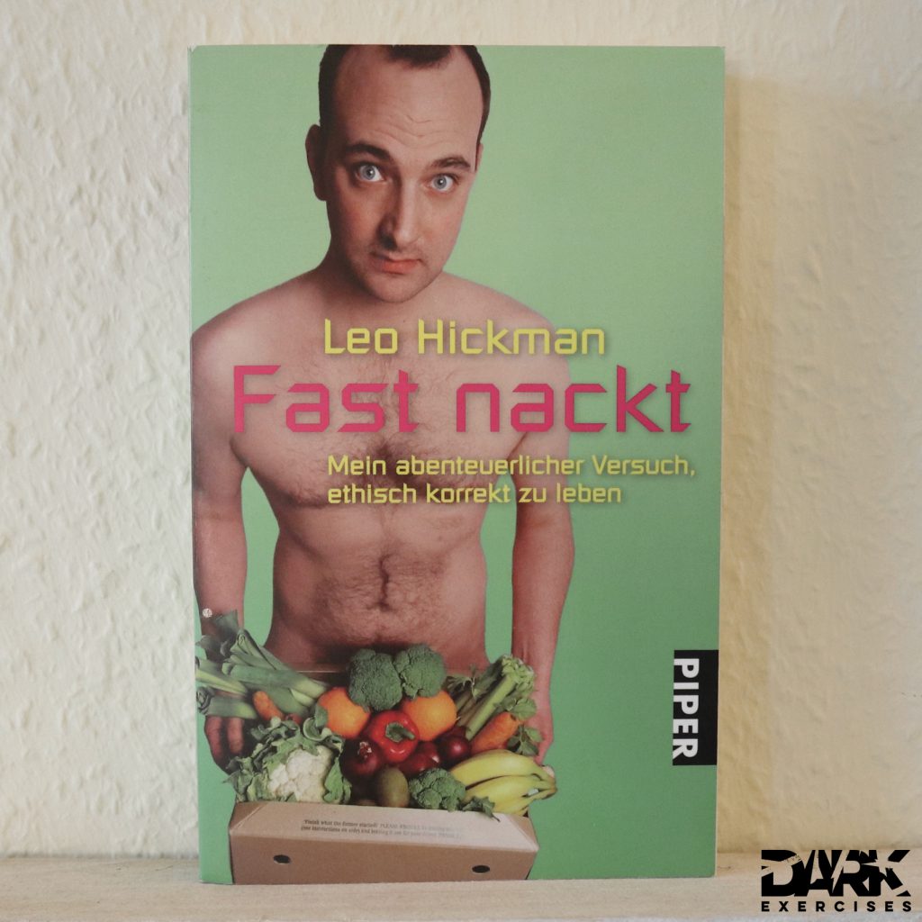 Buch Leo Hickamann:  Fast nackt - Mein abenteuerlicher Versuch ethisch korrekt zu leben
